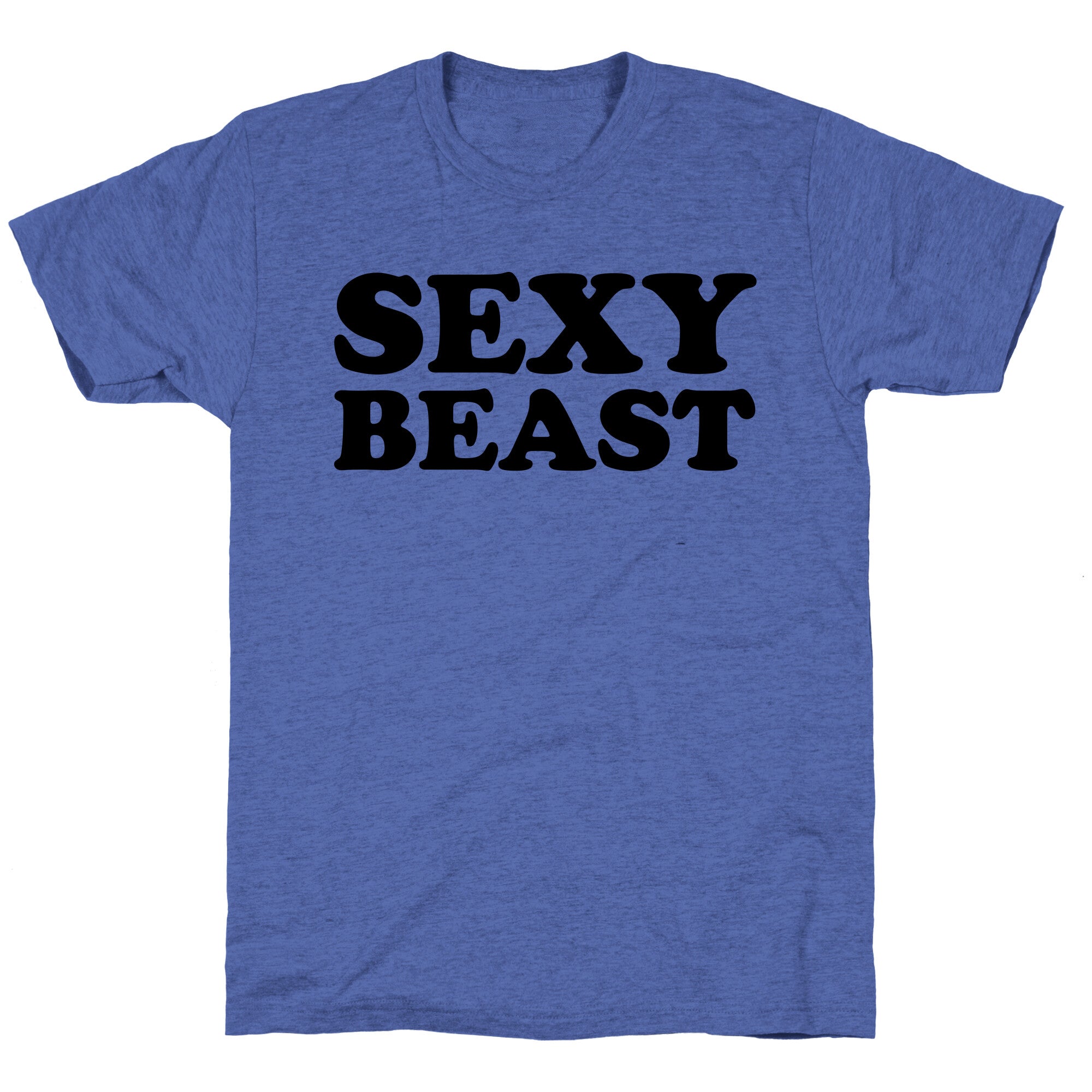 Sexy Beast Unisex Triblend Tee
